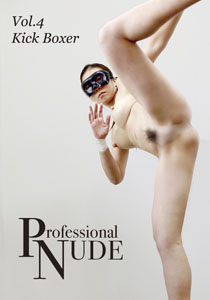 Professional  NUDE  Vol.4 Kick Boxer 