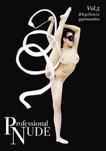 Professional  NUDE  Vol.5 Rhythmic gymnastics 