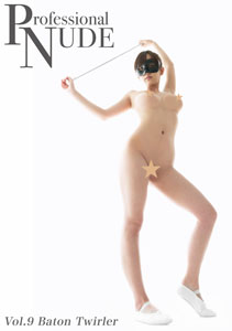 Professional  NUDE  Vol.9 Baton Twirler